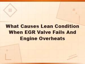 Egr Valve Failure and Lean Condition Causes When Engine Overheats