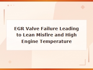 Egr Valve Failure Causing Lean Misfire and Overheating Engine